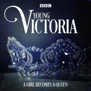 Young Victoria: A BBC Radio 4 drama