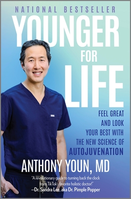 Younger for Life: Feel Great and Look Your Best with the New Science of Autojuvenation - Youn, Anthony
