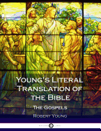 Young's Literal Translation of the Bible: The Gospels