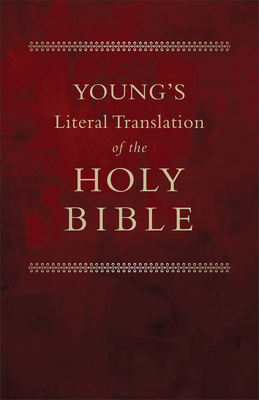 Young's Literal Translation of the Bible - Young, Robert, MD