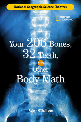 Your 206 Bones, 32 Teeth, and Other Body Math - O'Sullivan, Robyn