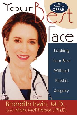 Your Best Face Without Surgery - Irwin, Brandith
