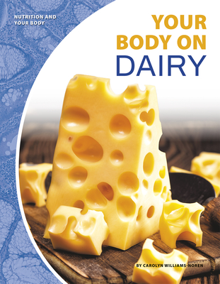 Your Body on Dairy - Williams-Noren, Carolyn