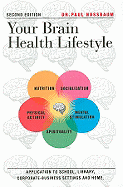Your Brain Health Lifestyle: Application to School, Library, Corporate-Business Settings and Home