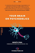 Your brain on psychedelics: How do psychedelics work?: Pharmacology and neuroscience of psilocybin, DMT, LSD, MDMA, mescaline.