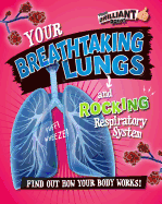 Your Breathtaking Lungs and Rocking Respiratory System