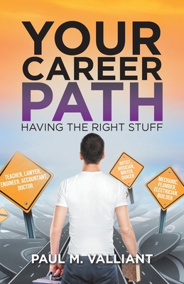 Your Career Path: Having The Right Stuff - Valliant, Paul M