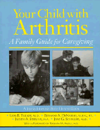 Your Child with Arthritis: A Family Guide for Caregiving