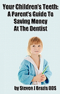 Your Children's Teeth: A Parent's Guide To Saving Money At The Dentist