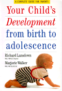 Your Child's Development from Birth to Adolescence - Lansdown, Richard, and Walker, Marjorie, and Sieveking, Anthea (Photographer)