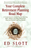 Your Complete Retirement Planning Road Map: A Comprehensive Action Plan for Securing IRAs, 401(K)s, and Other Retirement Plans for Yourself and Your Family - Slott, Ed, CPA