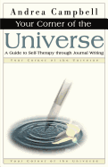 Your Corner of the Universe: A Guide to Self-Therapy Through Journal Writing