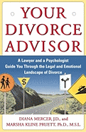 Your Divorce Advisor: A Lawyer and a Psychologist Guide You Through the Legal and Emotional Landscape of Divorce