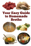 Your Easy Guide to Homemade Broths