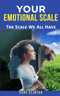 Your Emotional Scale: The Scale We All Have