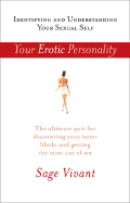 Your Erotic Personality: Identifying and Understanding Your Sexual Self