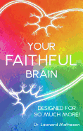 Your Faithful Brain: Designed for so Much More!