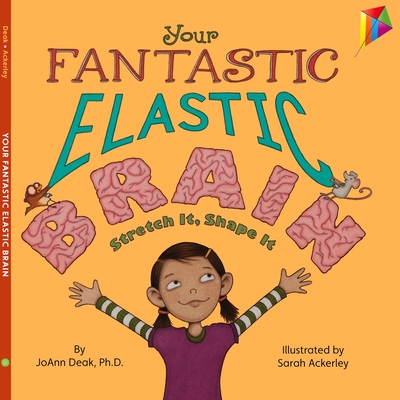 Your Fantastic Elastic Brain: Stretch It, Shape It - Deak, Joann, Dr.
