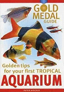 Your First Tropical Aquarium: Gold Medal Guide