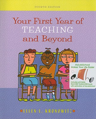 Your First Year of Teaching and Beyond - Kronowitz, Ellen L