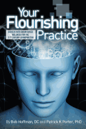 Your Flourishing Practice: Success with Brain-Based Wellness for the 21st Century Chiropractor
