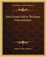 Your Greater Self or the Inner Consciousness