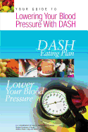 Your Guide to Lowering Your Blood Pressure with DASH: DASH Eating Plan
