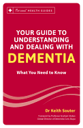 Your Guide to Understanding and Dealing with Dementia: What You Need to Know