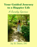 Your Guided Journey to a Happier Life: A Journaling Experience