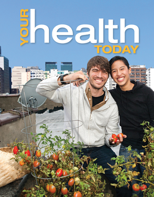 Your Health Today: Choices in a Changing Society - Teague, Michael L, and MacKenzie, Sara L C, and Rosenthal, David M