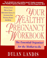 Your Healthy Pregnancy Workbook - Landis, Dylan