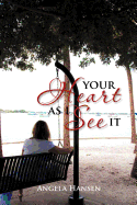 Your Heart as I See It: Inspirational Writings in a Memoir