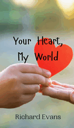 Your Heart, My World