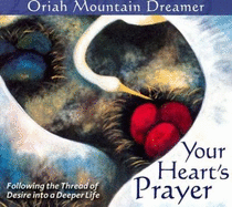 Your Heart's Prayer: Following the Thread of Desire Into a Deeper Life