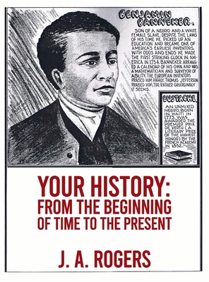 Your History: From Beginning of Time to the Present Hardcover - Rogers, J a