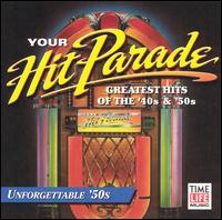 Your Hit Parade: Unforgettable '50s - Various Artists