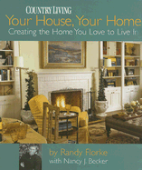 Your House, Your Home: Creating the Home You Love to Live in