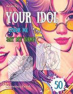 Your idol Color me K-pop Say my name: Color the idol and call him by his name. 50 single pages with guys and girls. Coloring book for relaxation and enjoyment. For teenagers and adults.