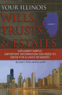 Your Illinois Wills, Trusts, & Estates Explained Simply: Important Information You Need to Know for Illinois Residents