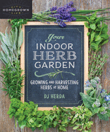 Your Indoor Herb Garden: Growing and Harvesting Herbs at Home