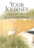 Your Journey: A Passage Through a Difficult Time