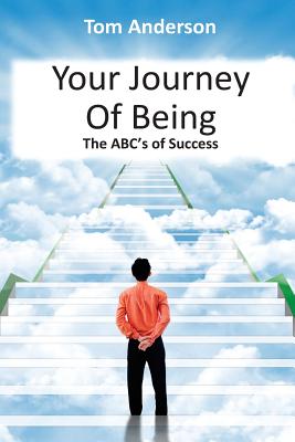 Your Journey of Being - The Abc's of Success - Anderson, Thomas