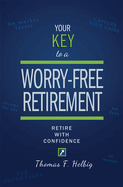 Your Key to a Worry-Free Retirement: Retire with Confidence