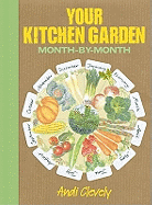 Your Kitchen Garden: Month-by-month