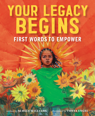 Your Legacy Begins: First Words to Empower - Williams, Schele