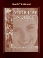 Your Life in Christ Teacher Manual: Foundations of Catholic Morality