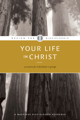 Your Life in Christ - The Navigators (Creator)