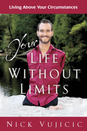 Your Life Without Limits Booklet (10 Pack): Living Above your Circumstances
