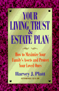 Your Living Trust & Estate Plan: How to Maximize Your Family's Assets and Protect Your Loved Ones, Fifth Edition