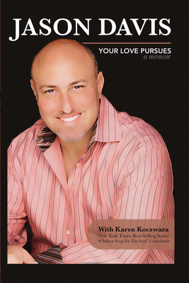 Your Love Pursues: A Memoir - Davis, Jason, and Koczwara, Karen